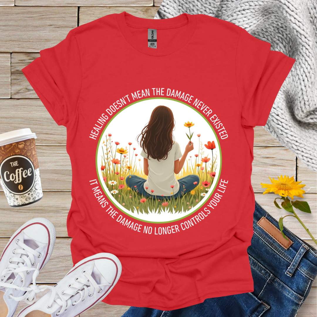 Healing Doesn't Mean T-Shirt