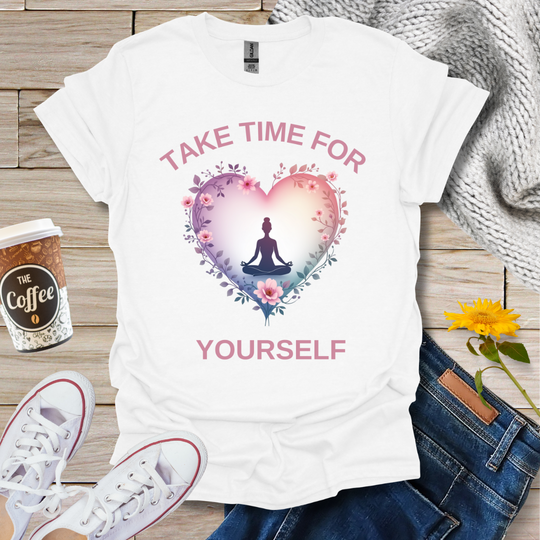 Take Time For Yourself T-Shirt