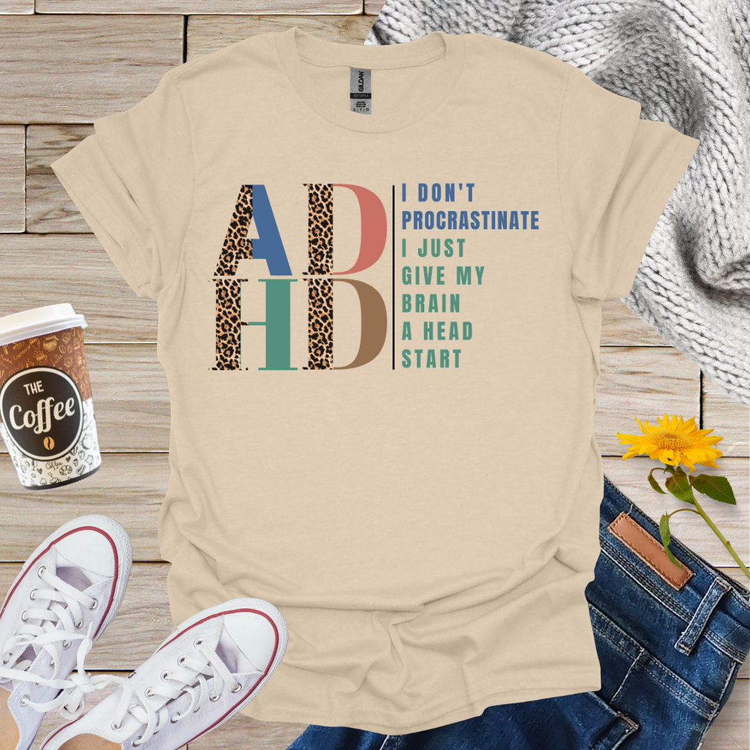 I Don't Procrastinate ADHD T-Shirt