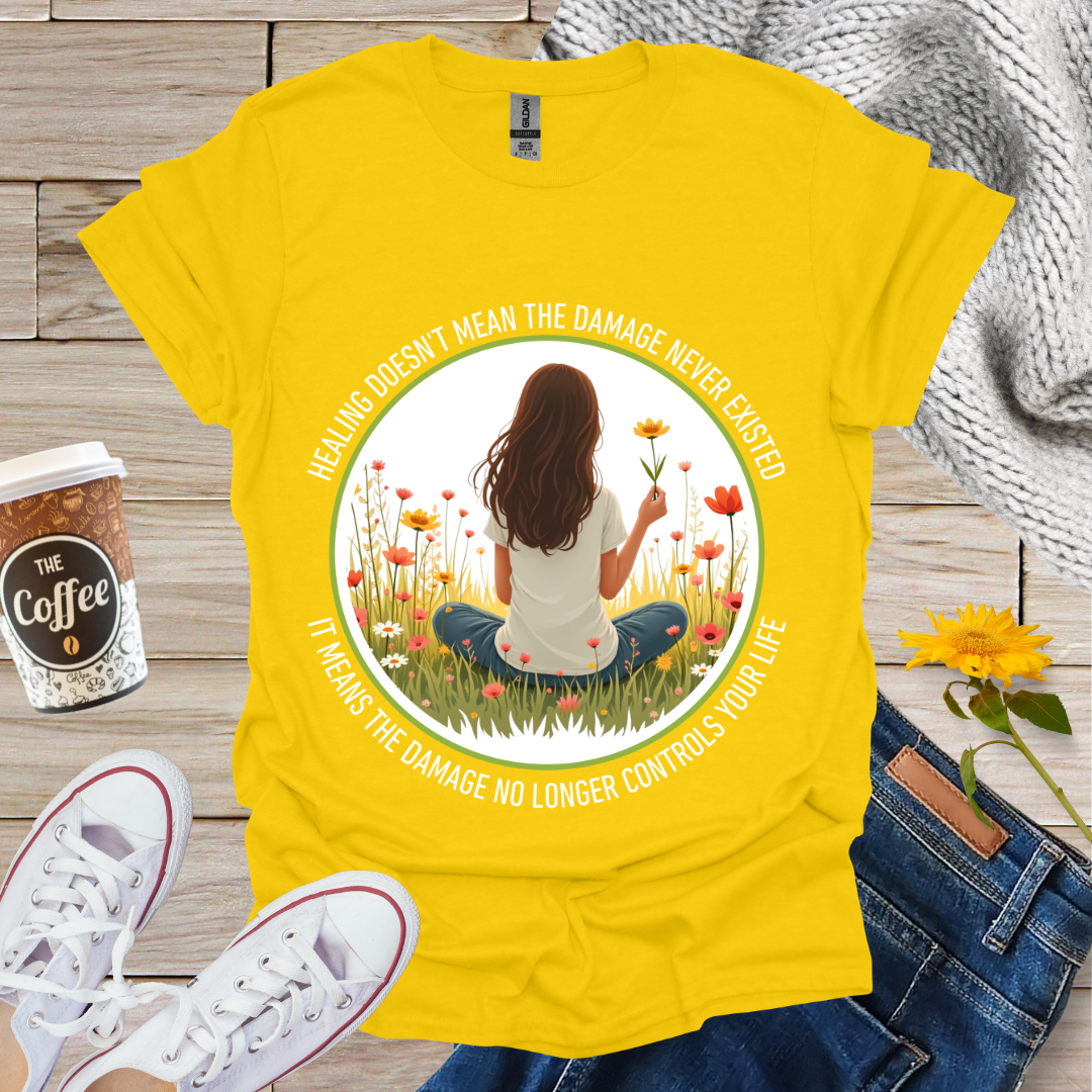 Healing Doesn't Mean T-Shirt