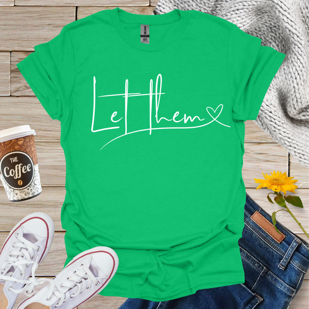 Let Them T-Shirt