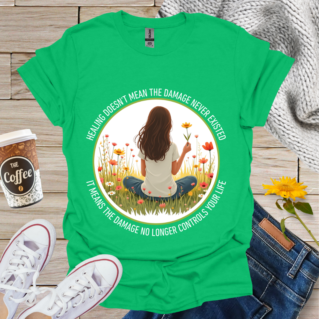 Healing Doesn't Mean T-Shirt