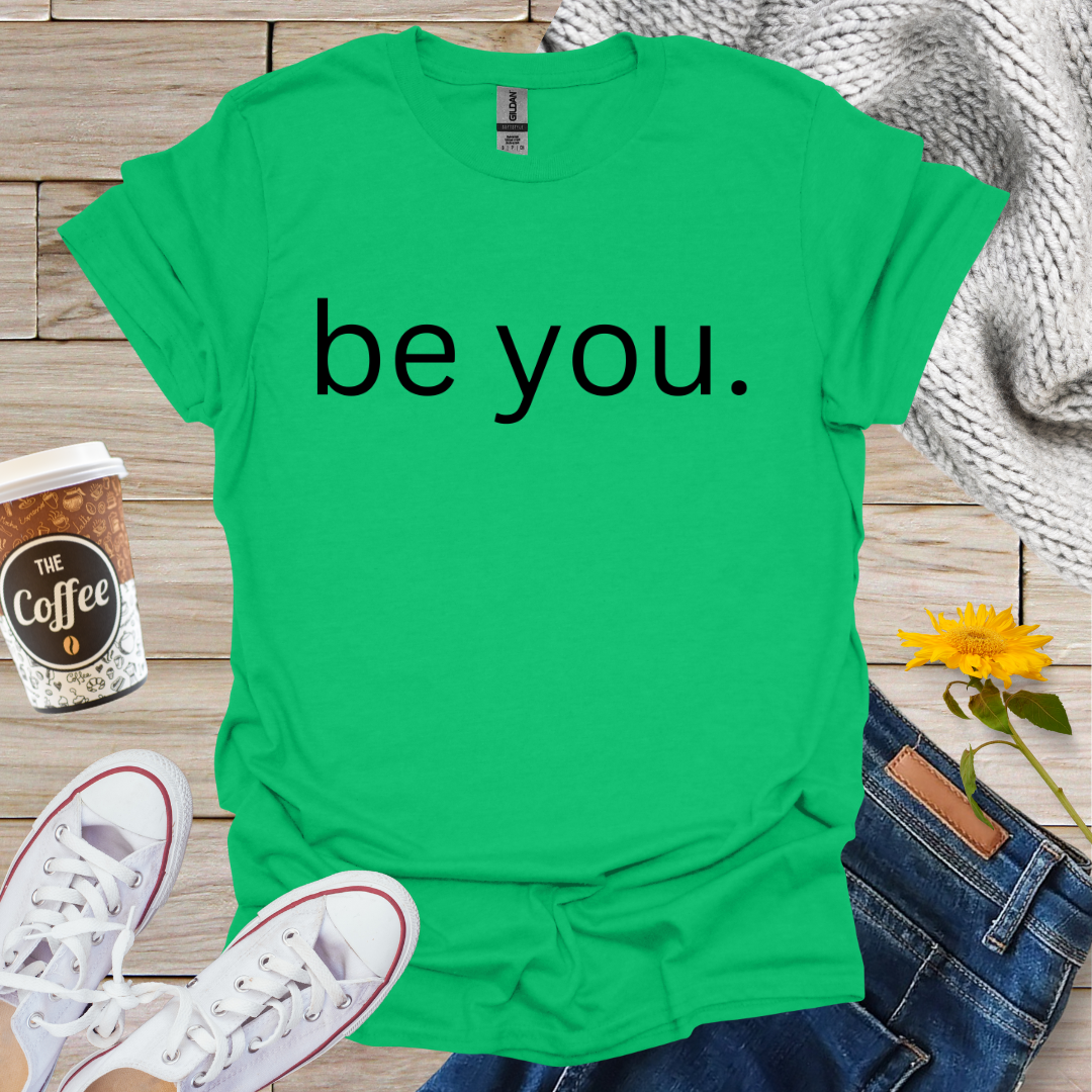 Be You T-Shirt