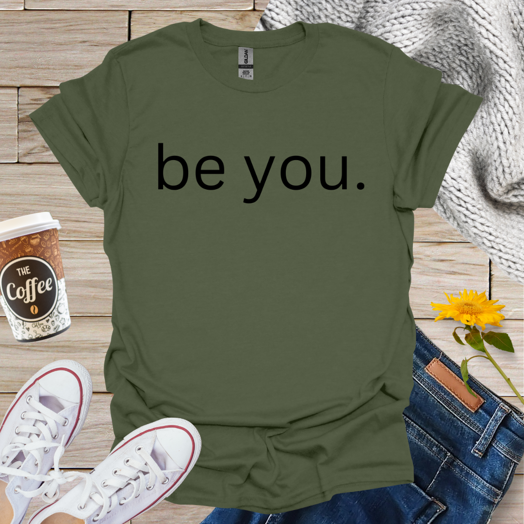 Be You T-Shirt