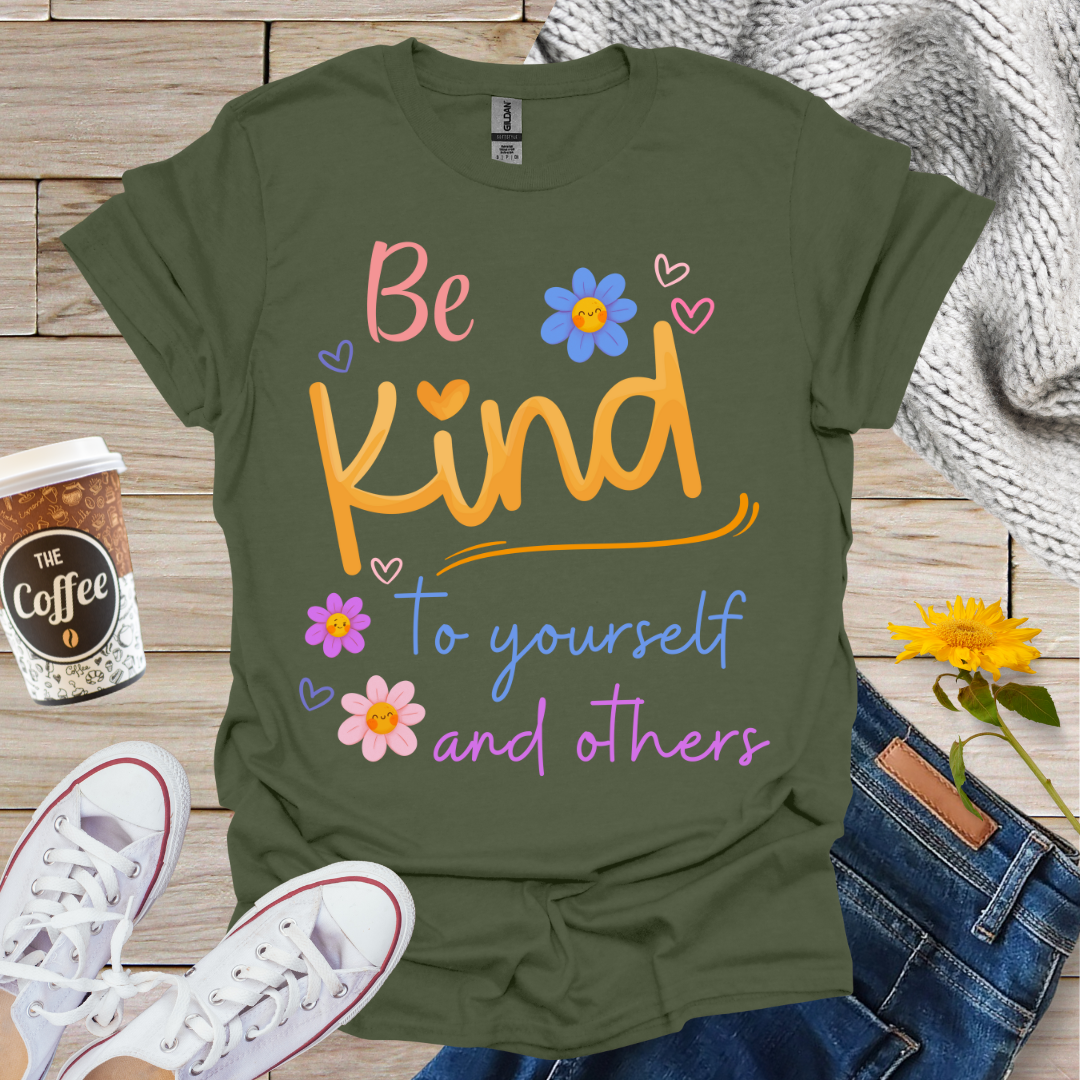 Be Kind To Yourself & Others T-Shirt