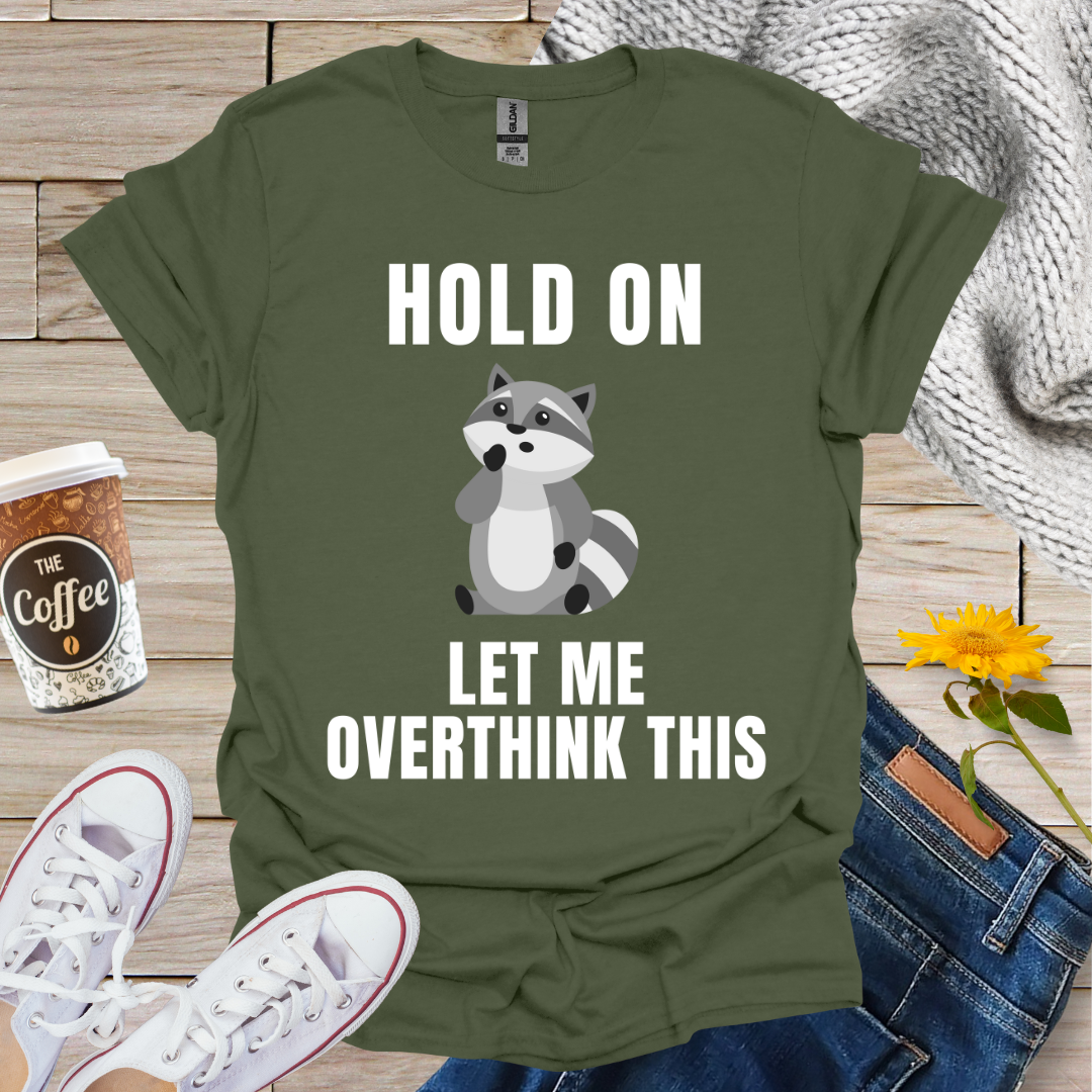 Overthinking Raccoon T-Shirt