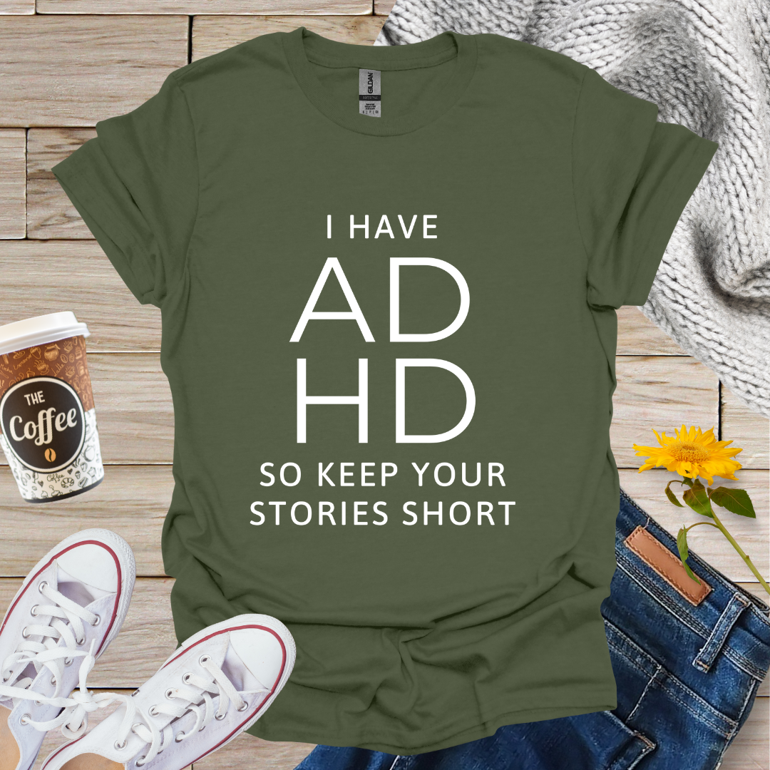 I Have ADHD T-Shirt
