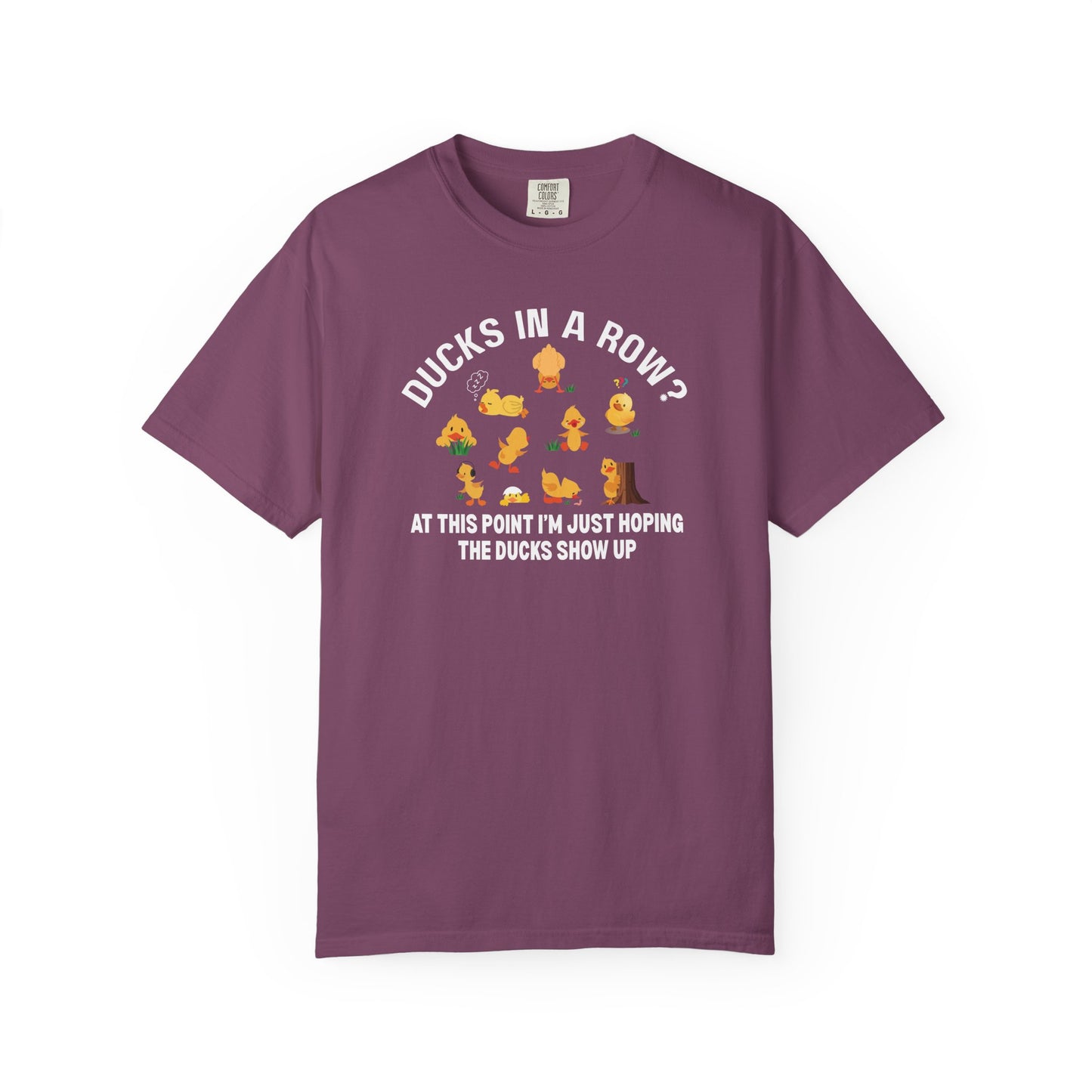 Ducks In A Row At This Point T-shirt
