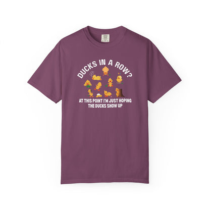 Ducks In A Row At This Point T-shirt