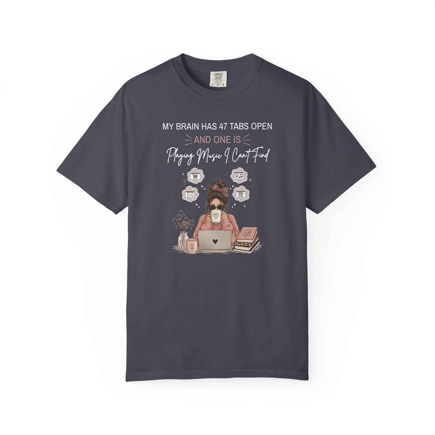 My Brain Has 47 Tabs Open T-shirt