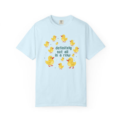 Definitely Not All In A Row T-shirt