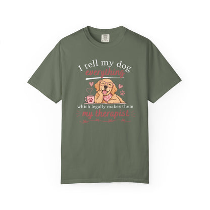 I Tell My Dog Everything T-shirt