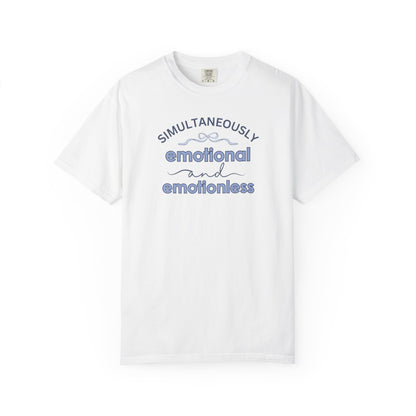 Simultaneously Emotional And Emotionless T-shirt