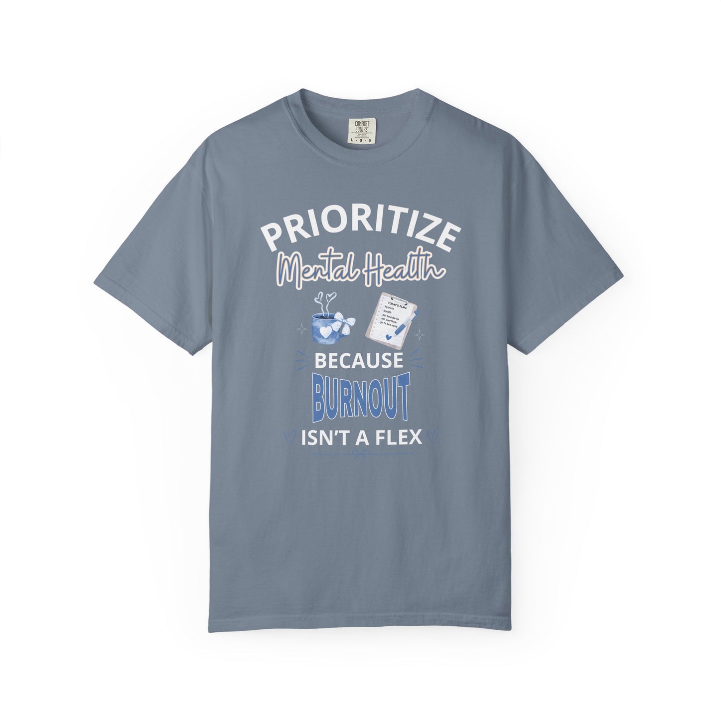 Prioritize Mental Health Because Burnout Isn't A Flex T-shirt