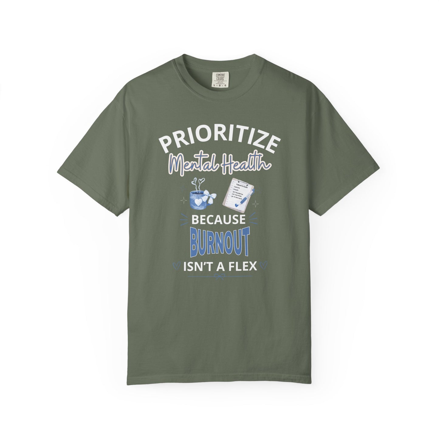 Prioritize Mental Health Because Burnout Isn't A Flex T-shirt