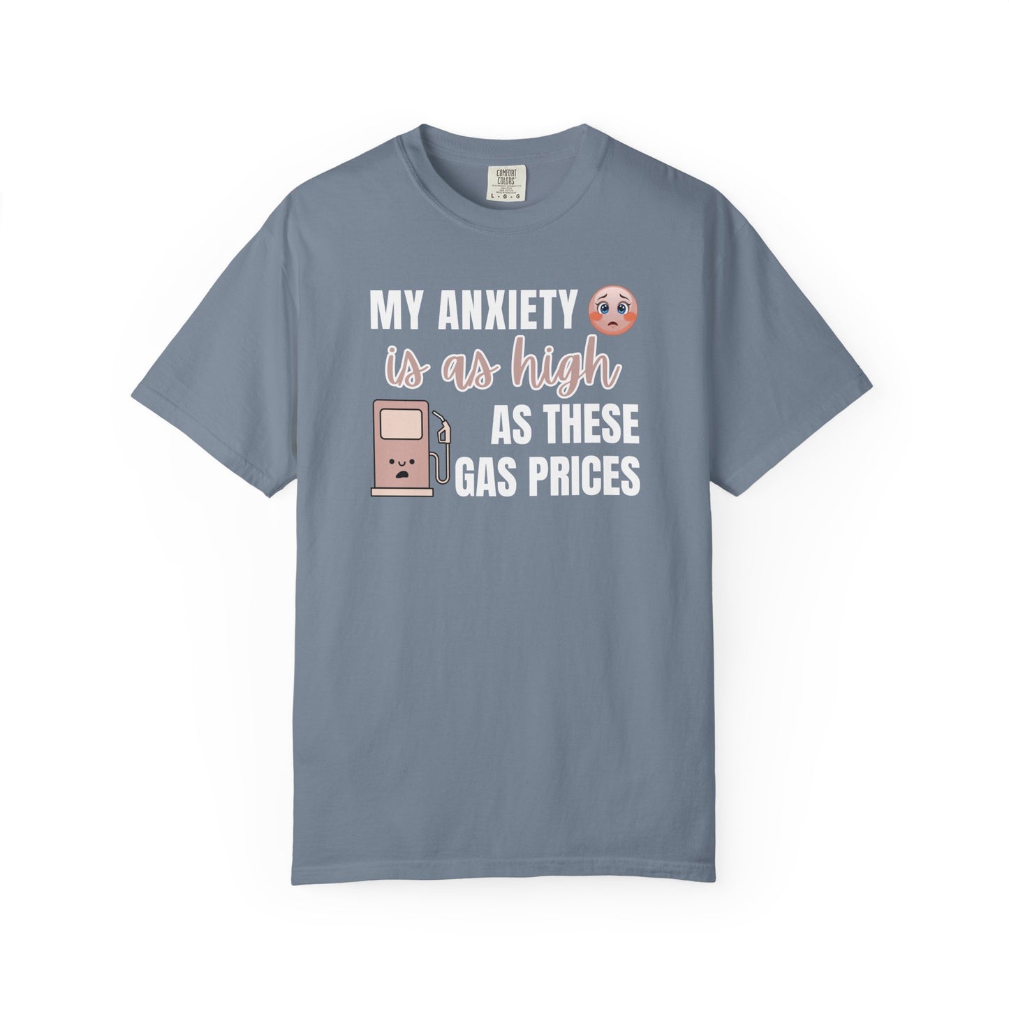 My Anxiety Is As High As These Gas Prices T-shirt