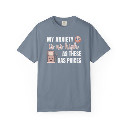 My Anxiety Is As High As These Gas Prices T-shirt