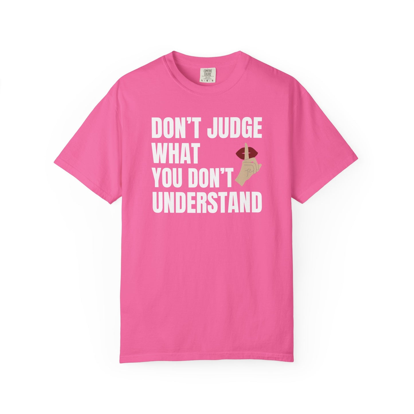 Don't Judge What You Don't Understand T-shirt