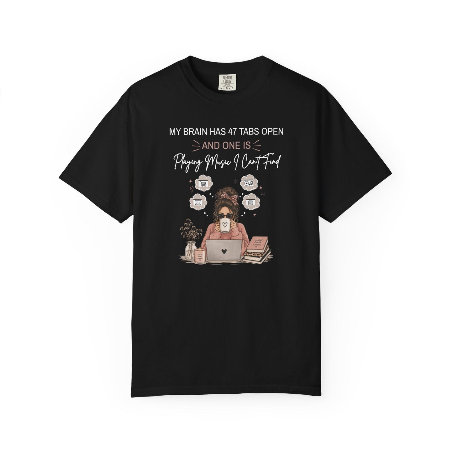 My Brain Has 47 Tabs Open T-shirt