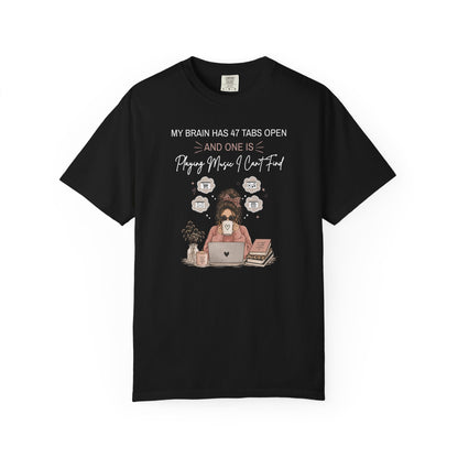 My Brain Has 47 Tabs Open T-shirt