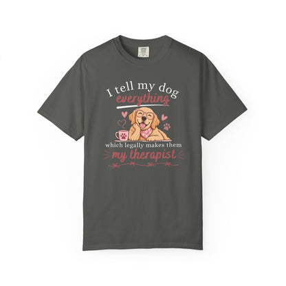 I Tell My Dog Everything T-shirt