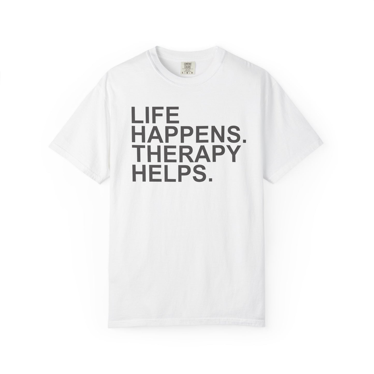 Life Happens Therapy Helps T-shirt