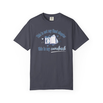 This Is Not My Final Chapter T-shirt
