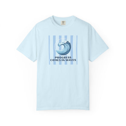 Progress Comes In Waves T-shirt