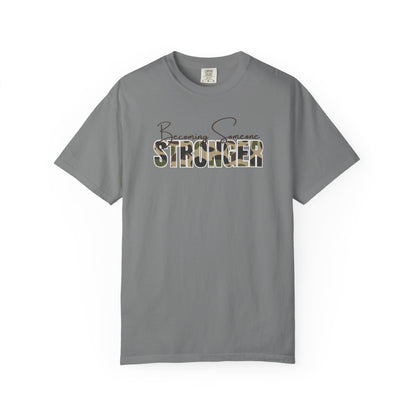 Becoming Someone Stronger Camo T-shirt