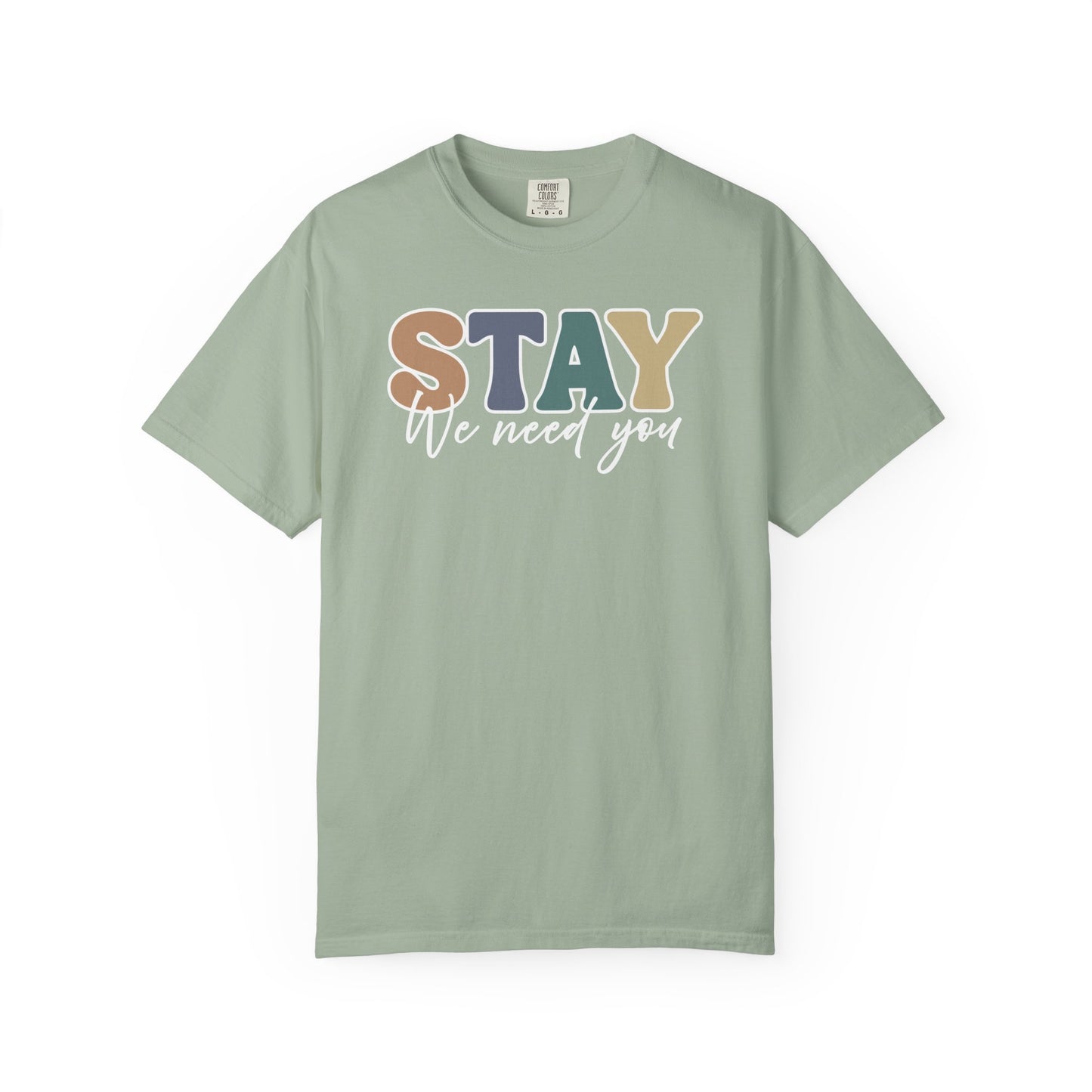 Stay We Need You T-shirt