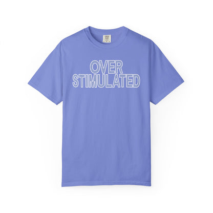 Overstimulated T-shirt