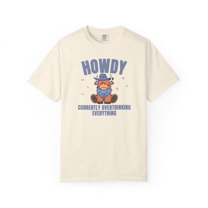 Howdy Currently Overthinking Everything T-shirt