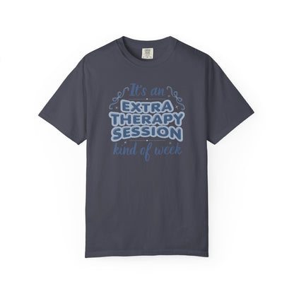 It's An Extra Therapy Kind Of Week T-shirt