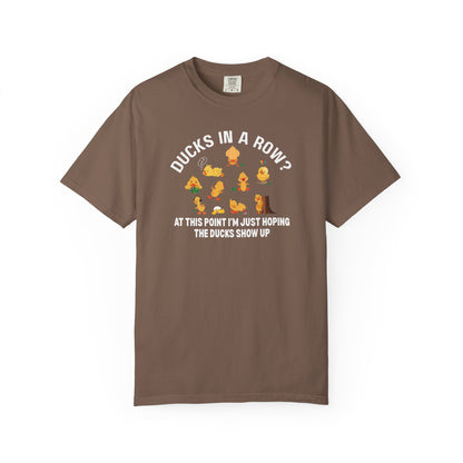 Ducks In A Row At This Point T-shirt