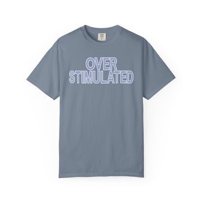 Overstimulated T-shirt