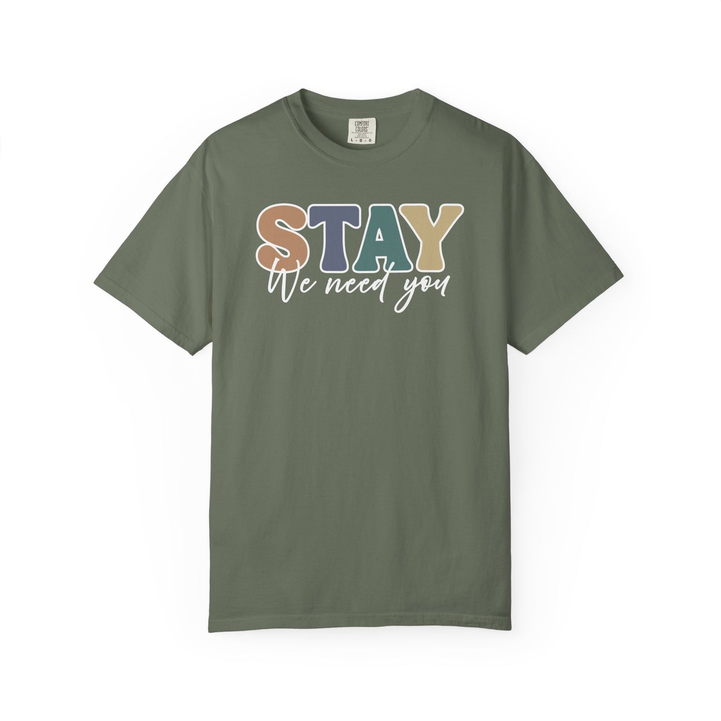 Stay We Need You T-shirt