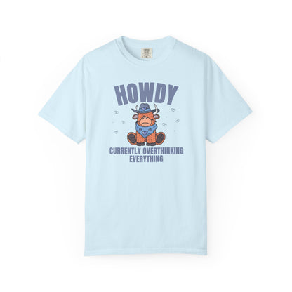 Howdy Currently Overthinking Everything T-shirt
