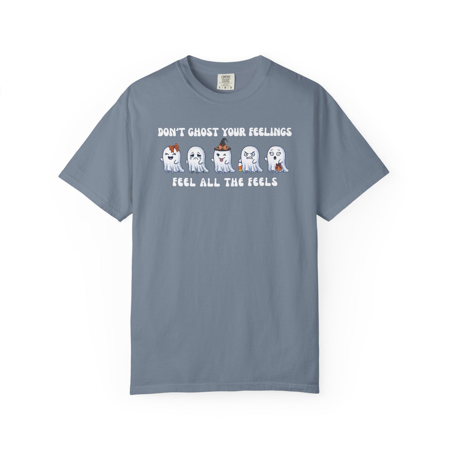 Don't Ghost Your Feelings T-shirt