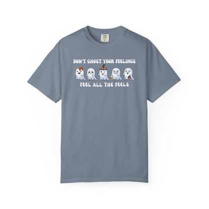 Don't Ghost Your Feelings T-shirt
