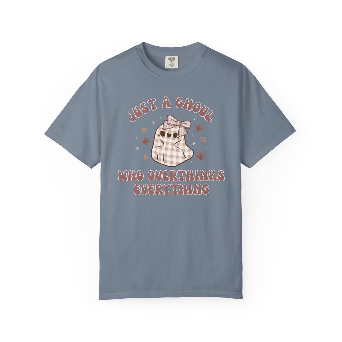 Just A Ghoul Who Overthinks Everything T-shirt