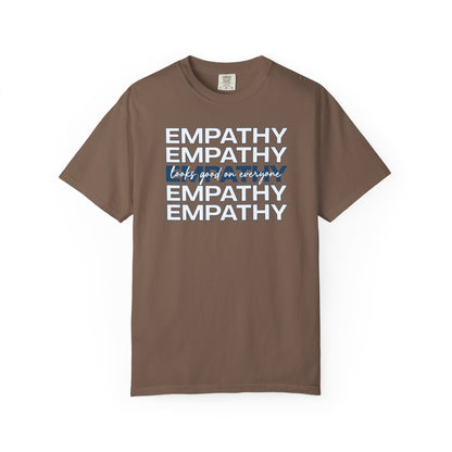 Empathy Looks Good On Everyone T-shirt