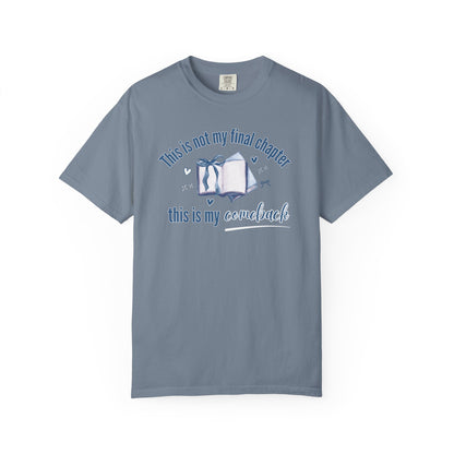 This Is Not My Final Chapter T-shirt