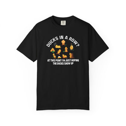 Ducks In A Row At This Point T-shirt