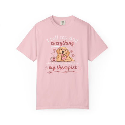 I Tell My Dog Everything T-shirt