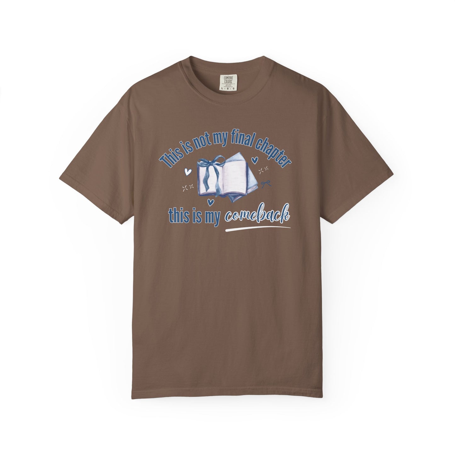 This Is Not My Final Chapter T-shirt