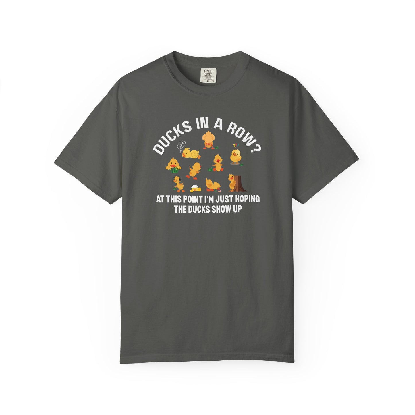 Ducks In A Row At This Point T-shirt
