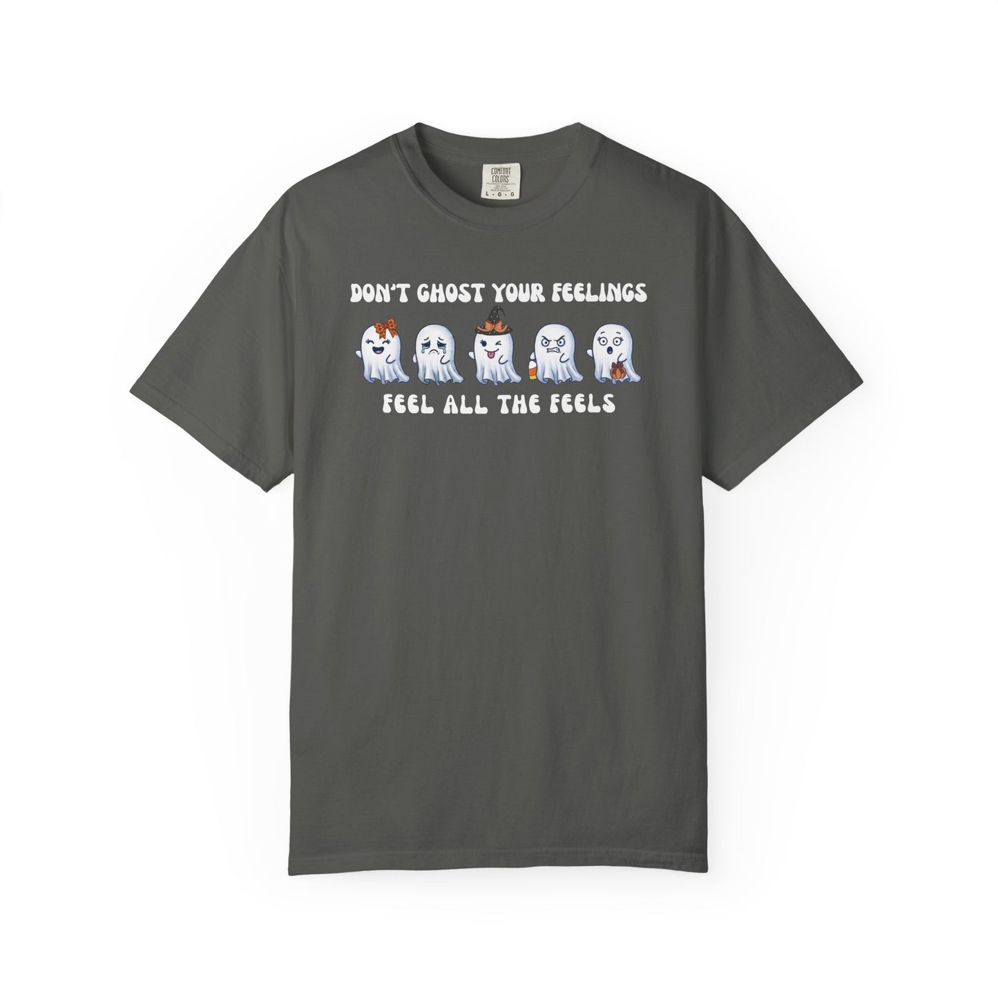 Don't Ghost Your Feelings T-shirt