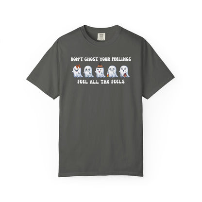 Don't Ghost Your Feelings T-shirt