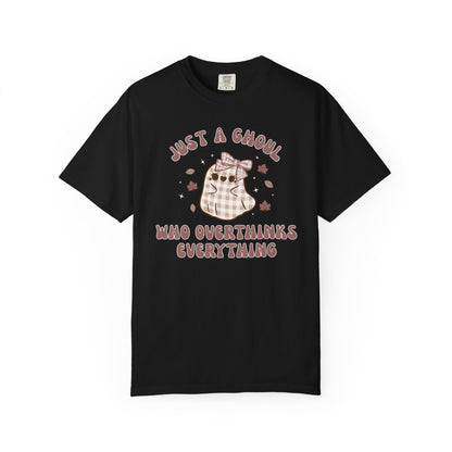 Just A Ghoul Who Overthinks Everything T-shirt