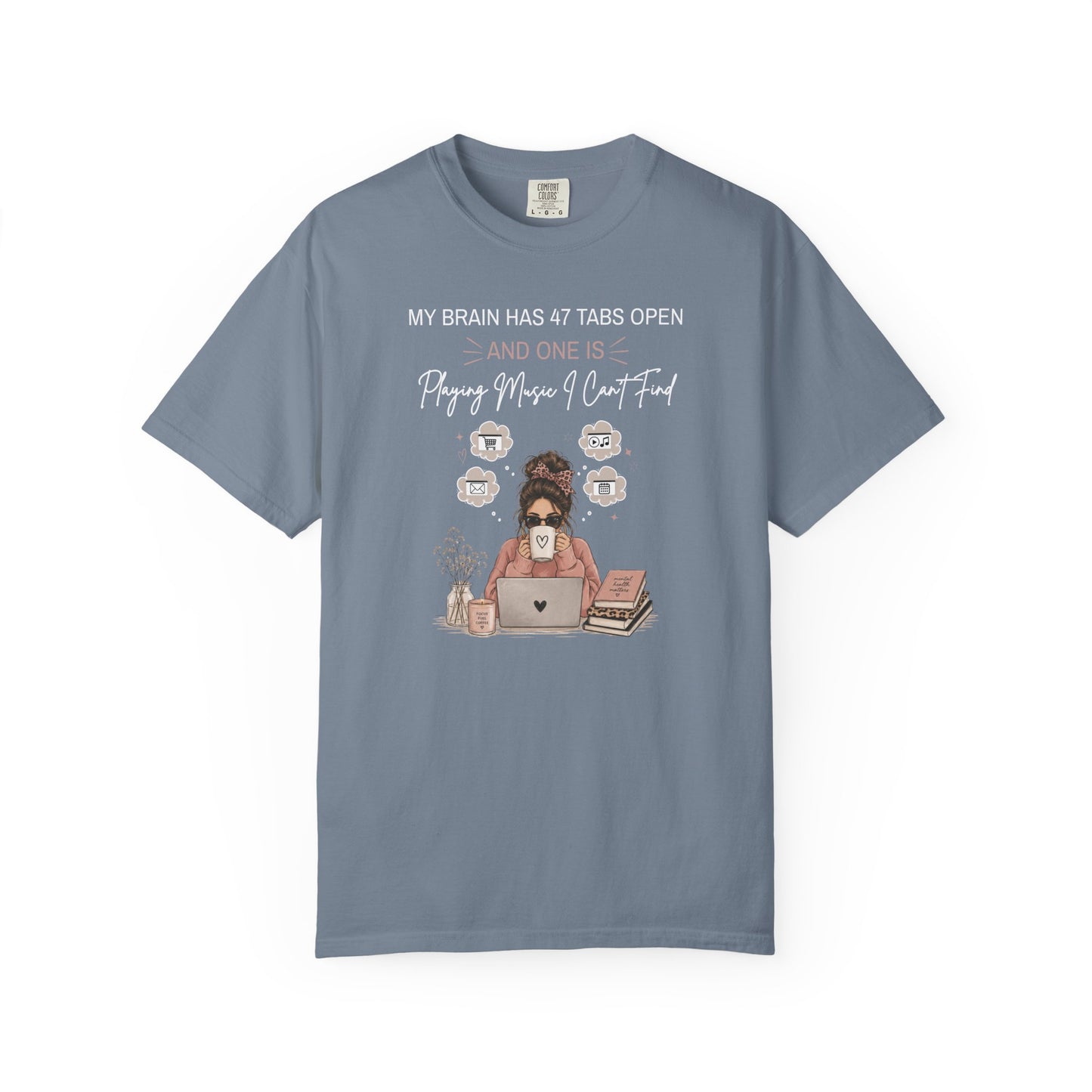 My Brain Has 47 Tabs Open T-shirt